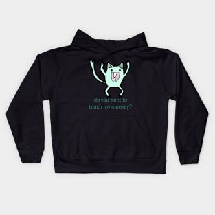 Do You Want To Touch My Monkey Kids Hoodie